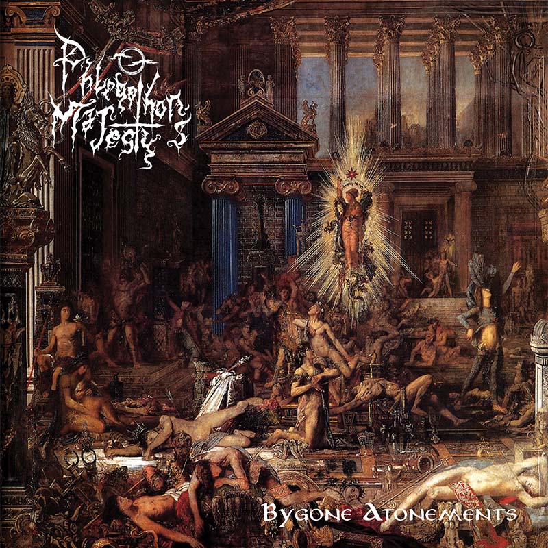 Phlegethon’s Majesty (BEL) - Bygone Atonements LP / CD